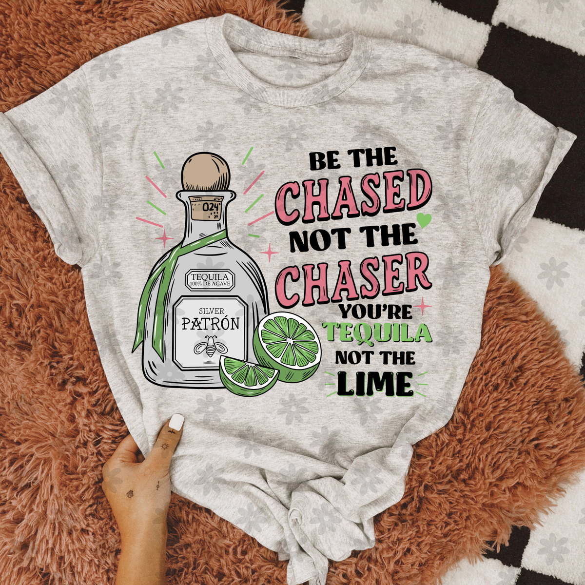 Be the chased not the chaser (Dyed) DTF Transfer