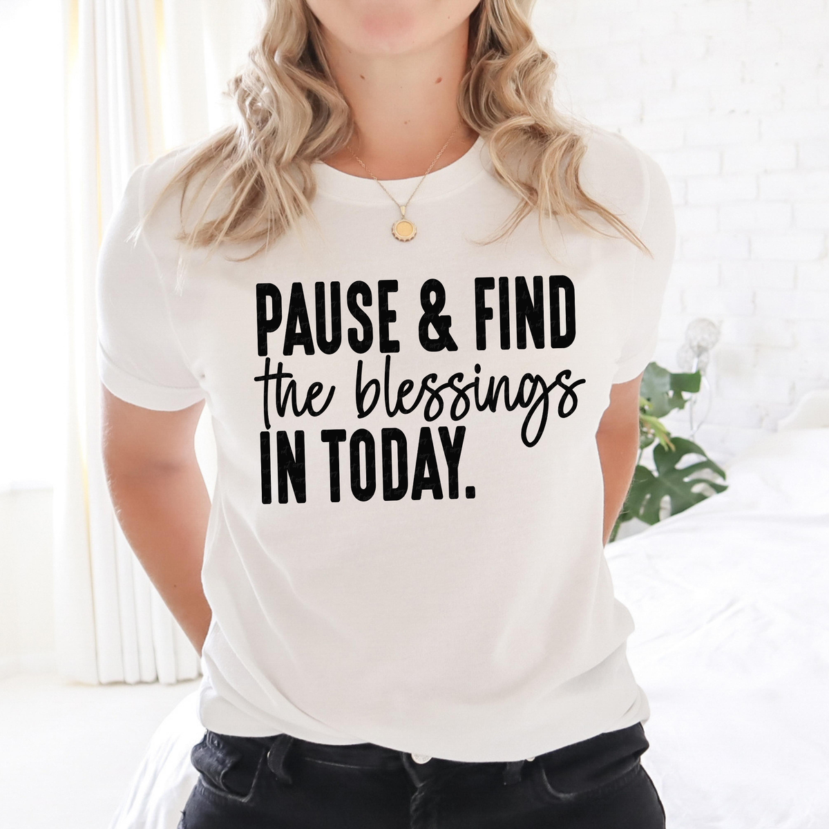 Pause and Find The Blessings In Today 117748 DTF transfer