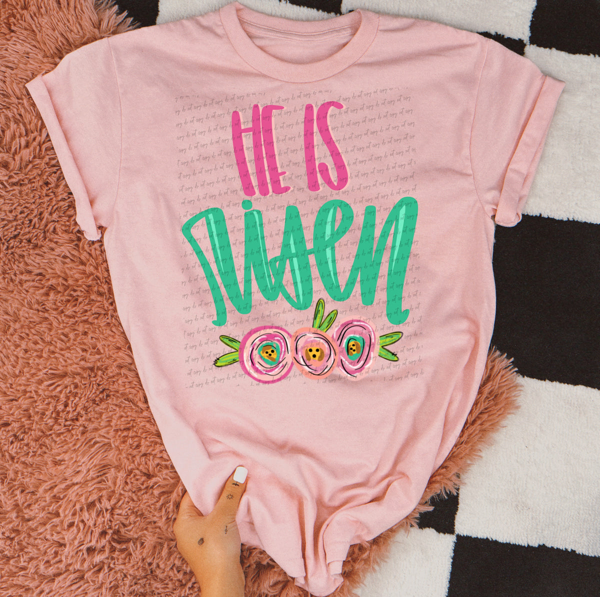 He is Risen (pink and green font with flowers) 23249 DTF transfer