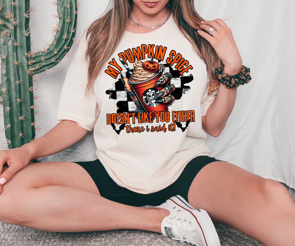 My pumpkin spice doesn't like you either DTF TRANSFER