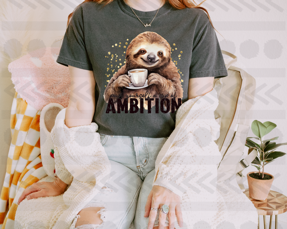 Pour yourself a cup of ambition SLOTH 14017 DTF transfer