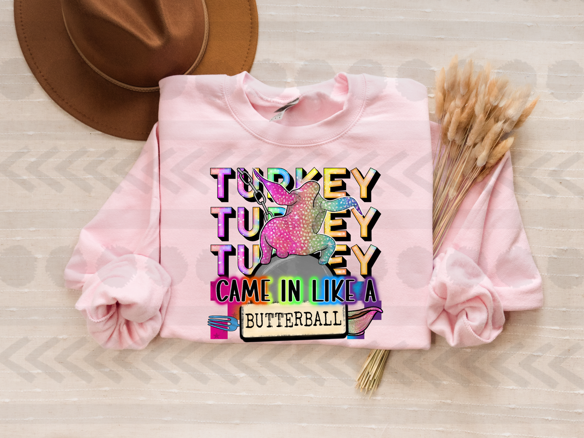 Turkey stacked came in like a butterball BRIGHT COLORS 14499 DTF Transfer
