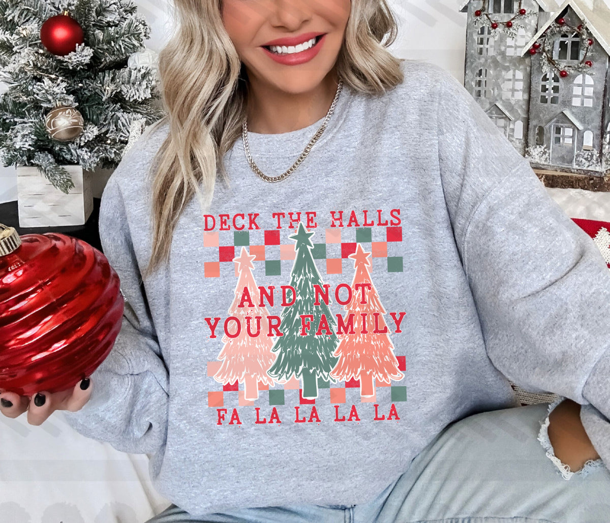 Deck the halls and not your family fa la la la la CHECKERED 14702 DTF transfer
