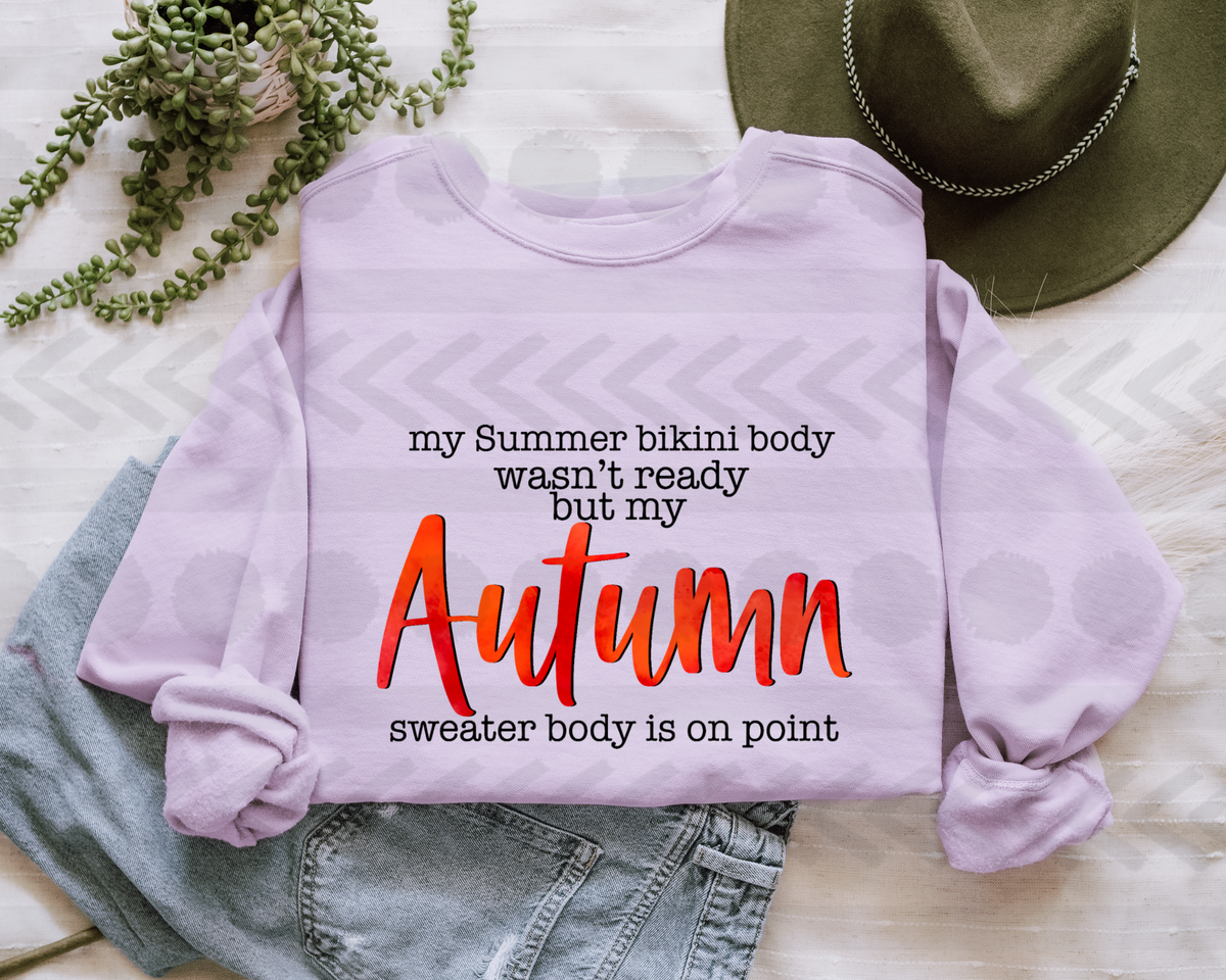 My summer bikini body wasn’t ready but my autumn sweater body is on point 14732 DTF transfer