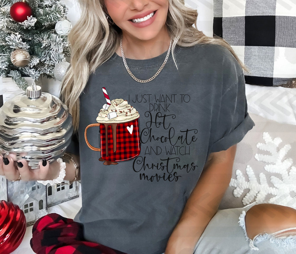 I just want to drink hot chocolate And watch christmas movies   14871 DTF transfer