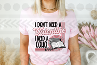 I dont need a valentine i need coho book 18313 DTF transfer