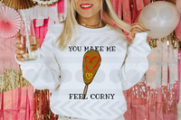 You make me feel corny  18407 DTF transfer