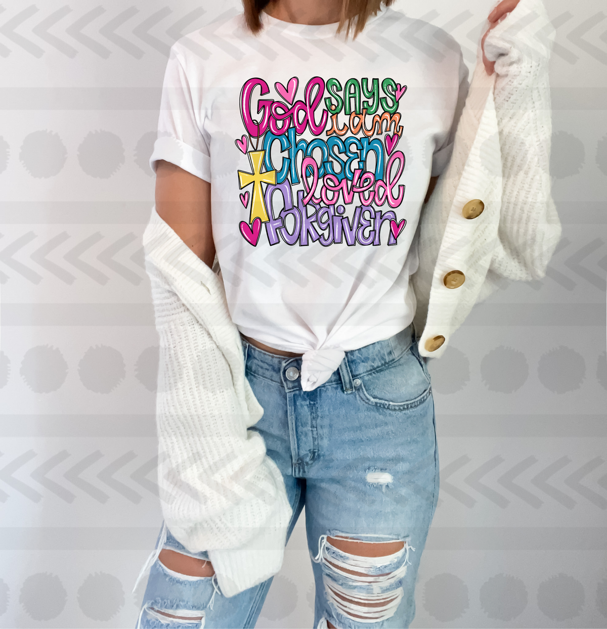 God says i am chosen loved forgiven 18627 DTF transfer