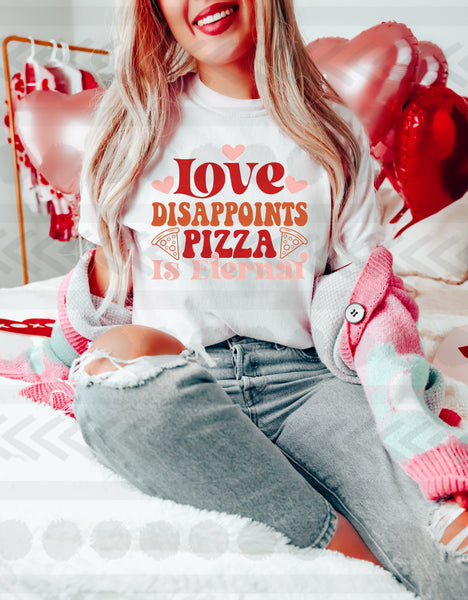 Love disappoints pizza is eternal 18646 DTF transfer