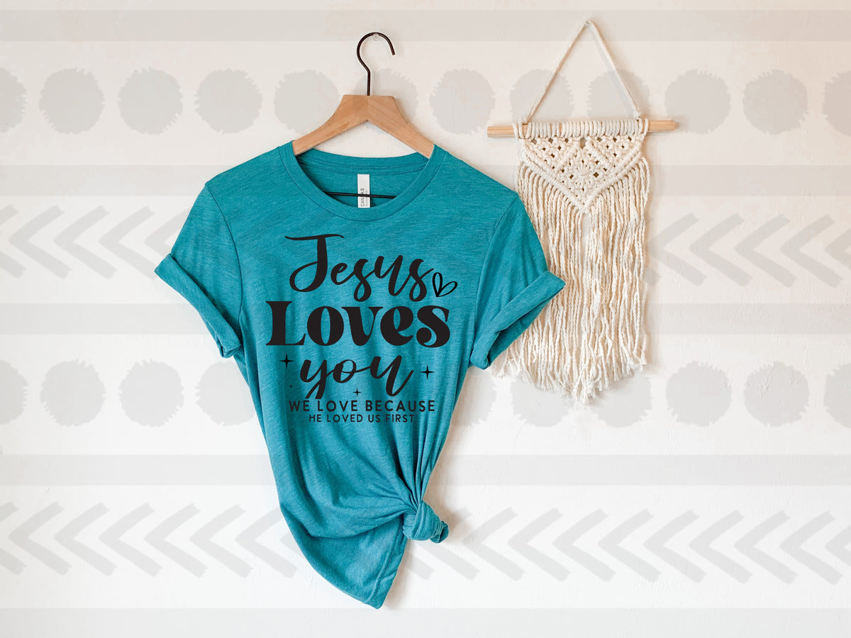Jesus loves you we love because he loved us first BLACK 18684 DTF transfer
