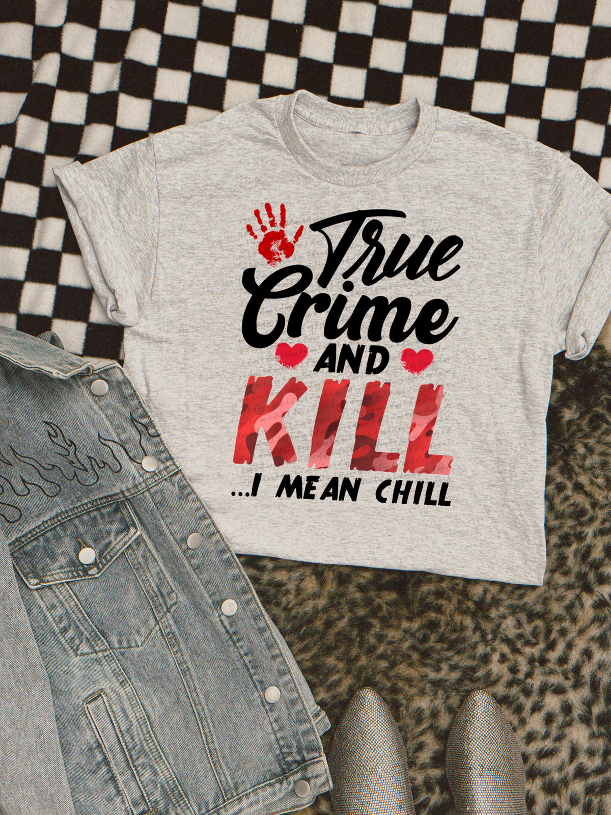 True crime and kill i mean chill 22220 DTF transfer