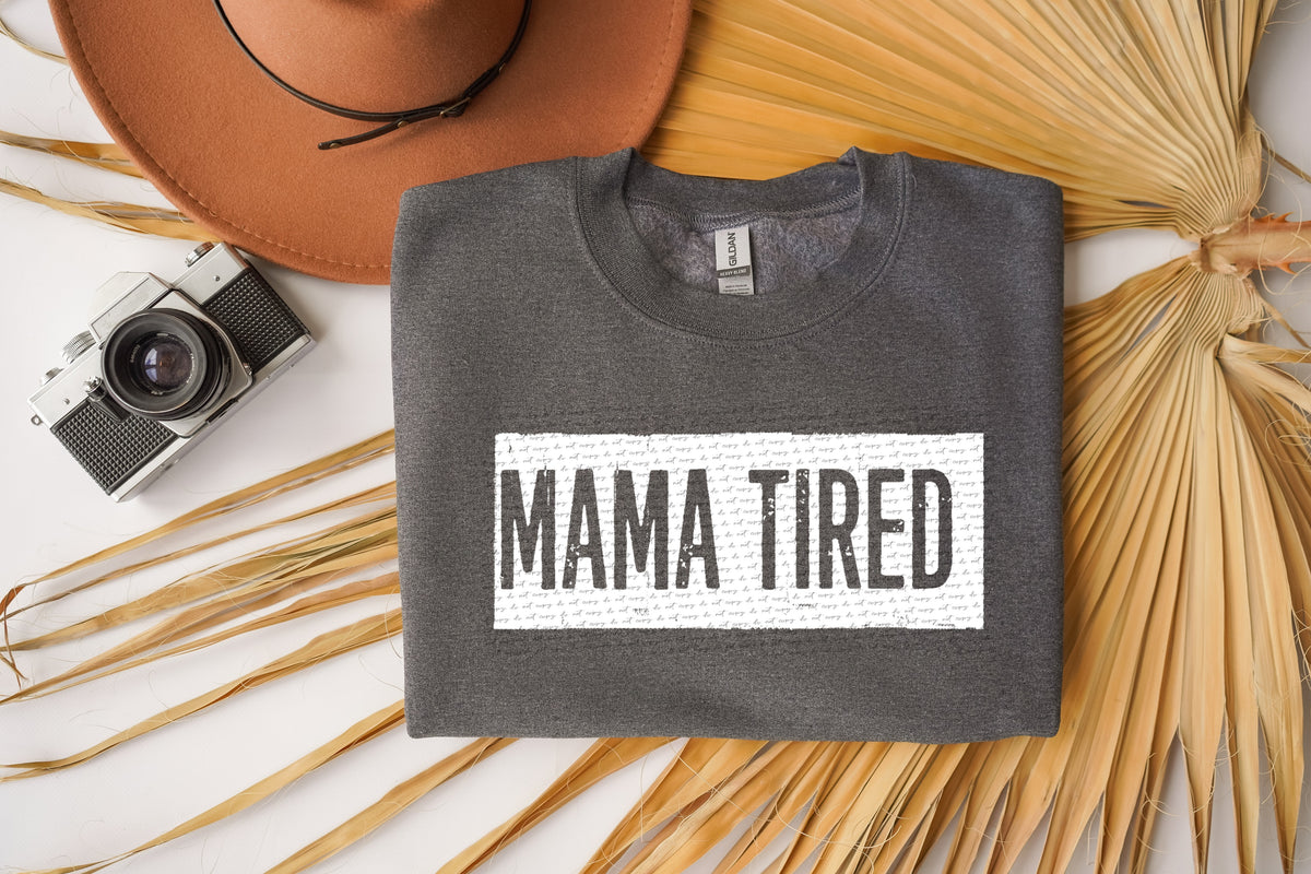Mama tired WHITE 22569 DTF transfer