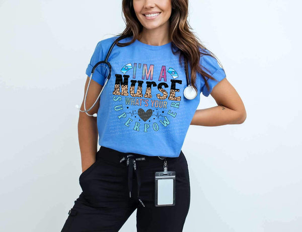 Im a nurse whats your superpower 28127 DTF transfer