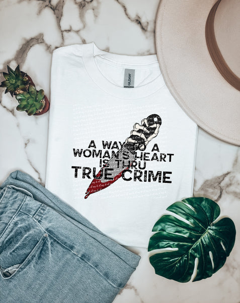 A way to a womans heart is thru true crime 28297 DTF transfer