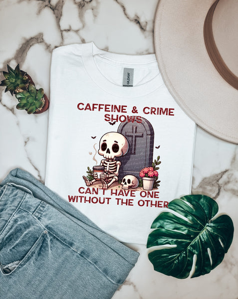Caffeine and crime shows cant have one without the other 28289 DTF transfer