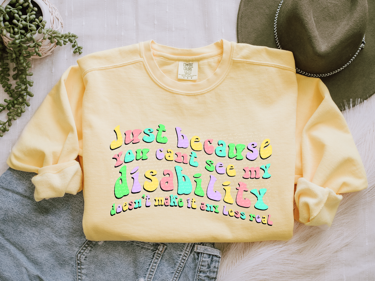 Just because you cant see my disability colorful  28339 DTF transfer