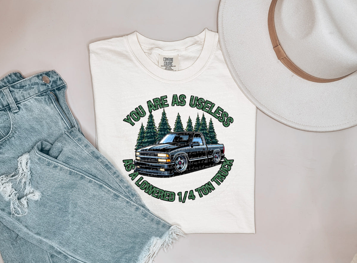 You are as useless as a lowered 1/4 ton truck 28375 DTF transfer