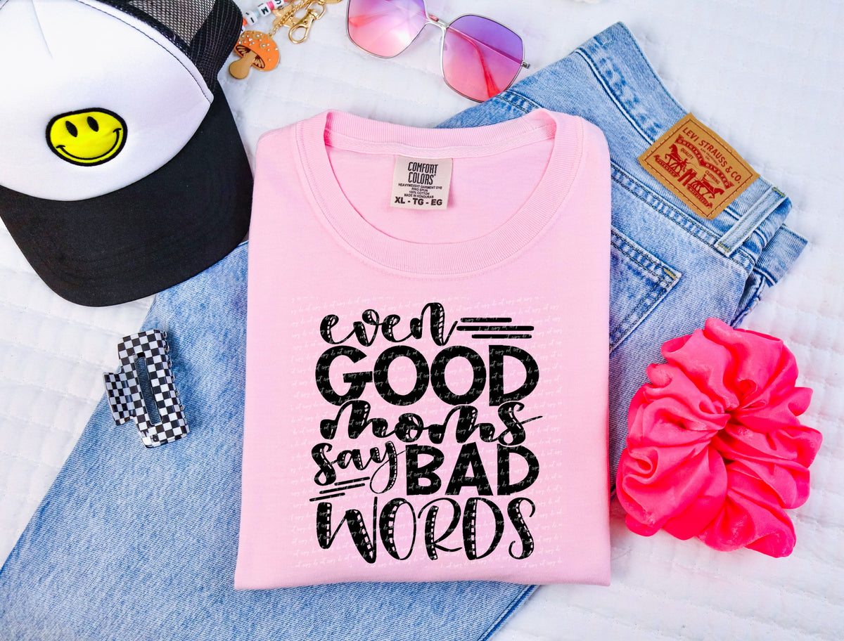 Even good moms say bad words 28646 DTF TRANSFER