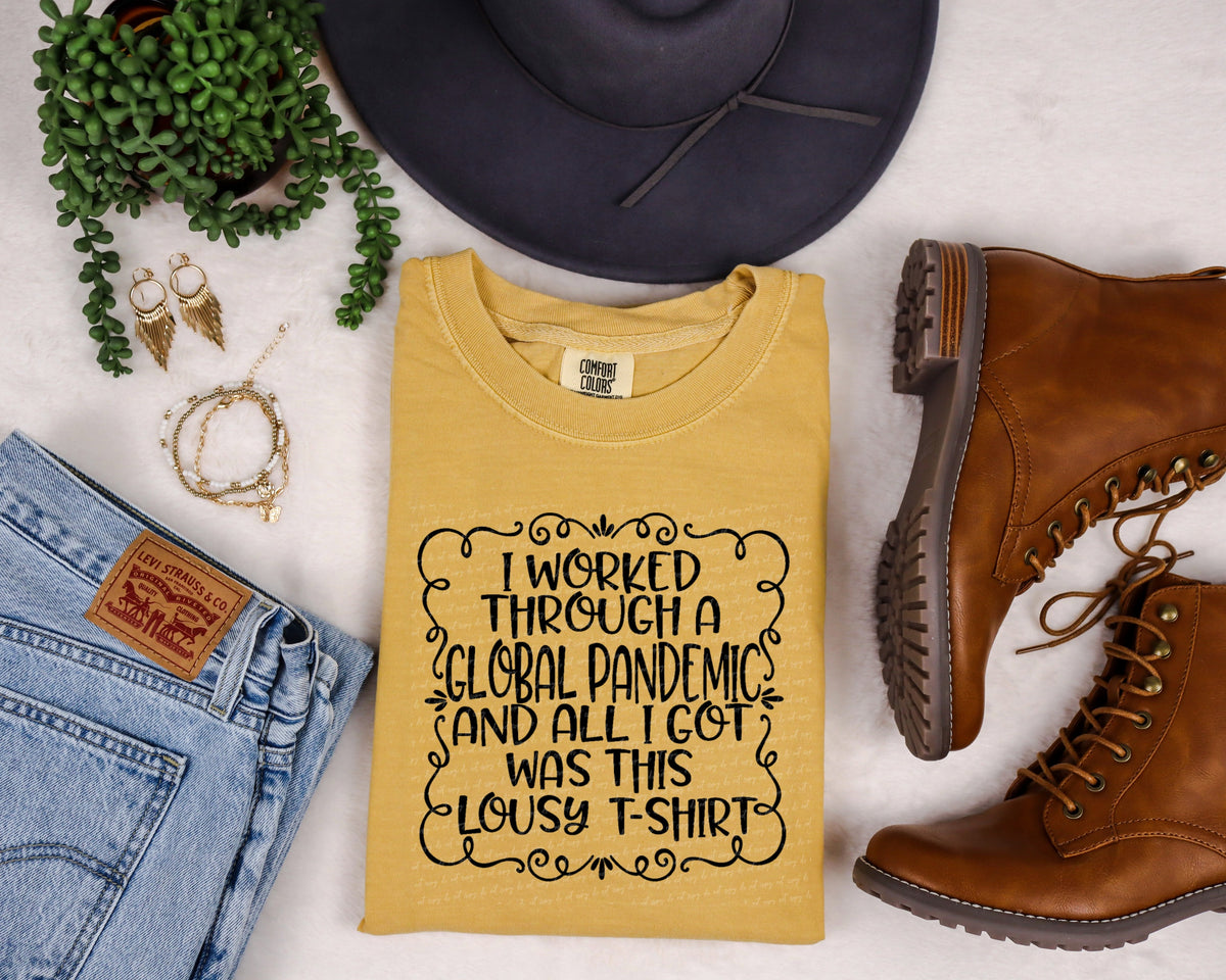 I worked through a Global pandemic and all i got was this lousy t shirt 28514 DTF TRANSFER