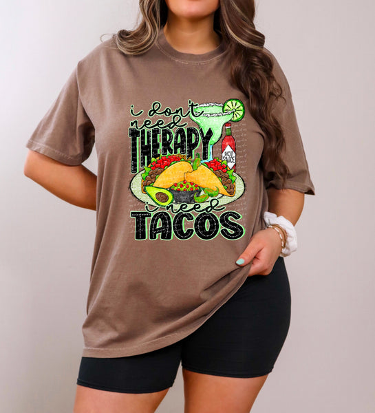 I dont need therapy i need tacos 28523 DTF TRANSFER