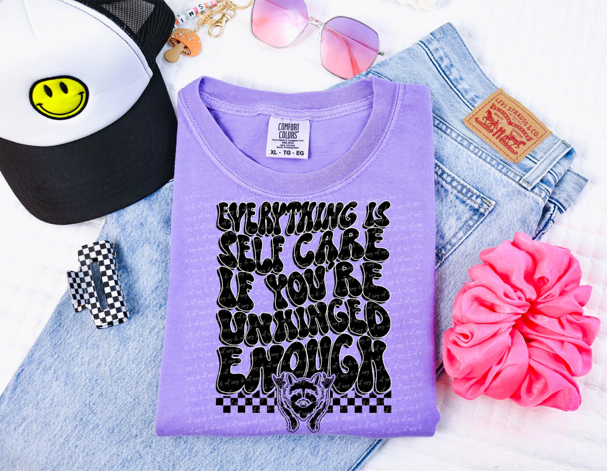 Everything is self care if youre unhinged enough 34123 DTF transfer