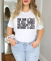 You run a sale to sell things you couldnt sell without a sale 34345 DTF transfer