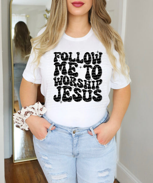 Follow me to worship jesus 44171 DTF transfer