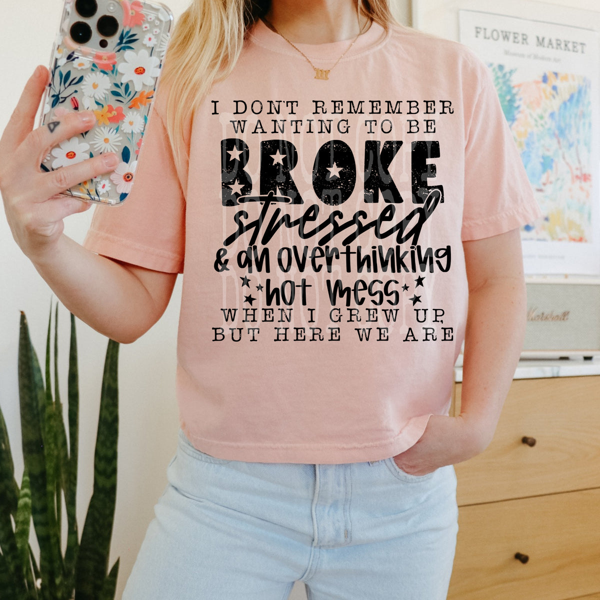 I don't remember wanting to be broke, stressed, & an overall hot mess (PH) 100254 DTF transfer