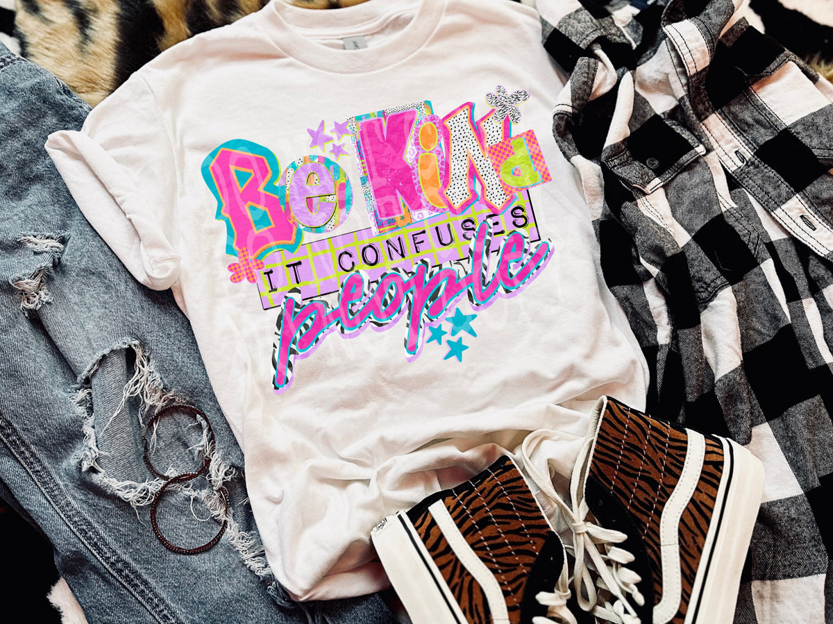 Be kind it confuses people (magazine font) (PH) DTF Transfer