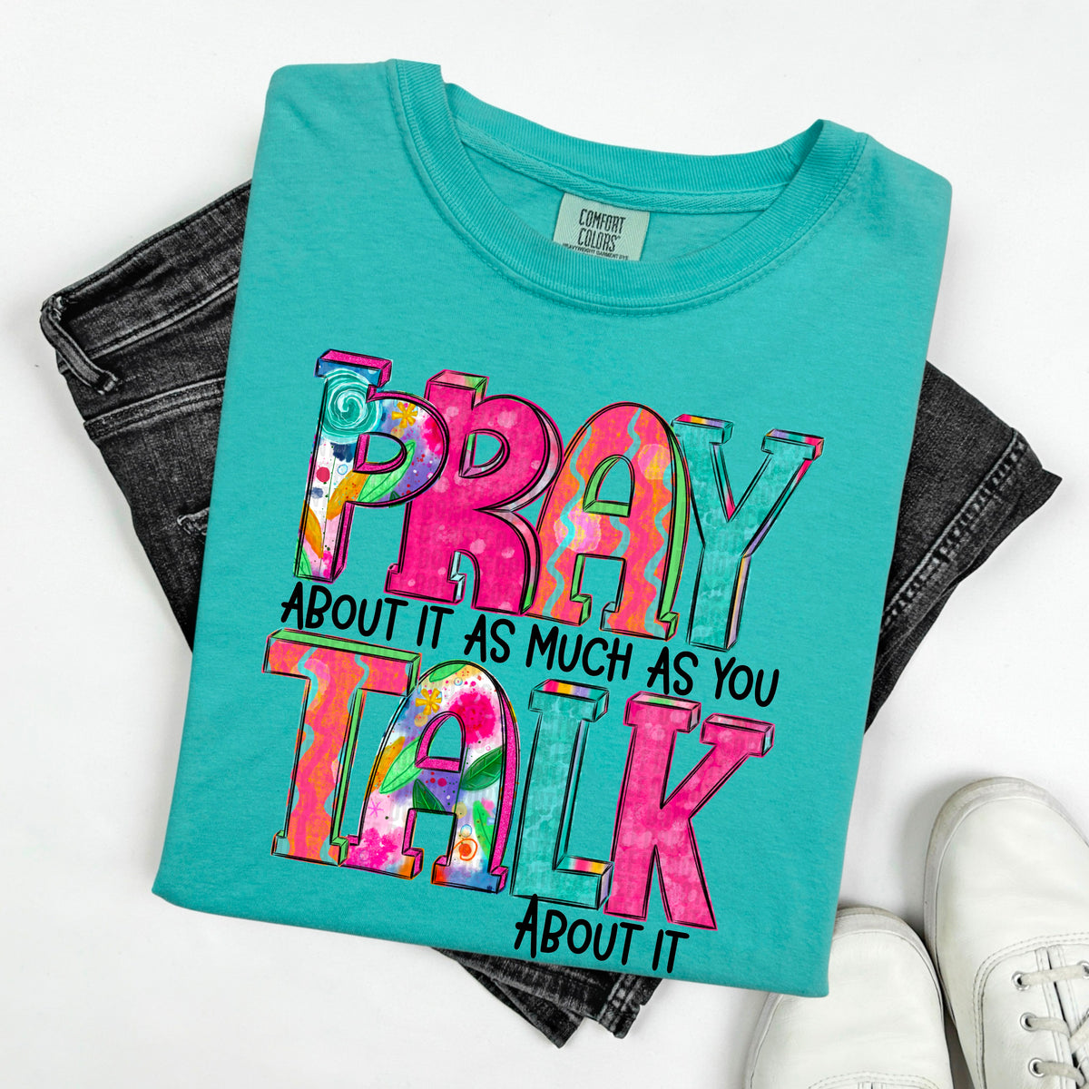 Pray About It As Much As You Talk About It (SDD) 78629 DTF Transfer
