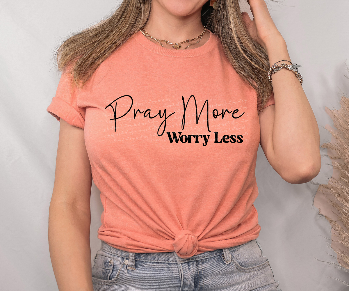 Pray More Worry Less Cursive And Serif Font Black 89439 DTF Transfer