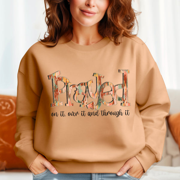 Prayed On It. Over It Through It (SDD) DTF Transfer