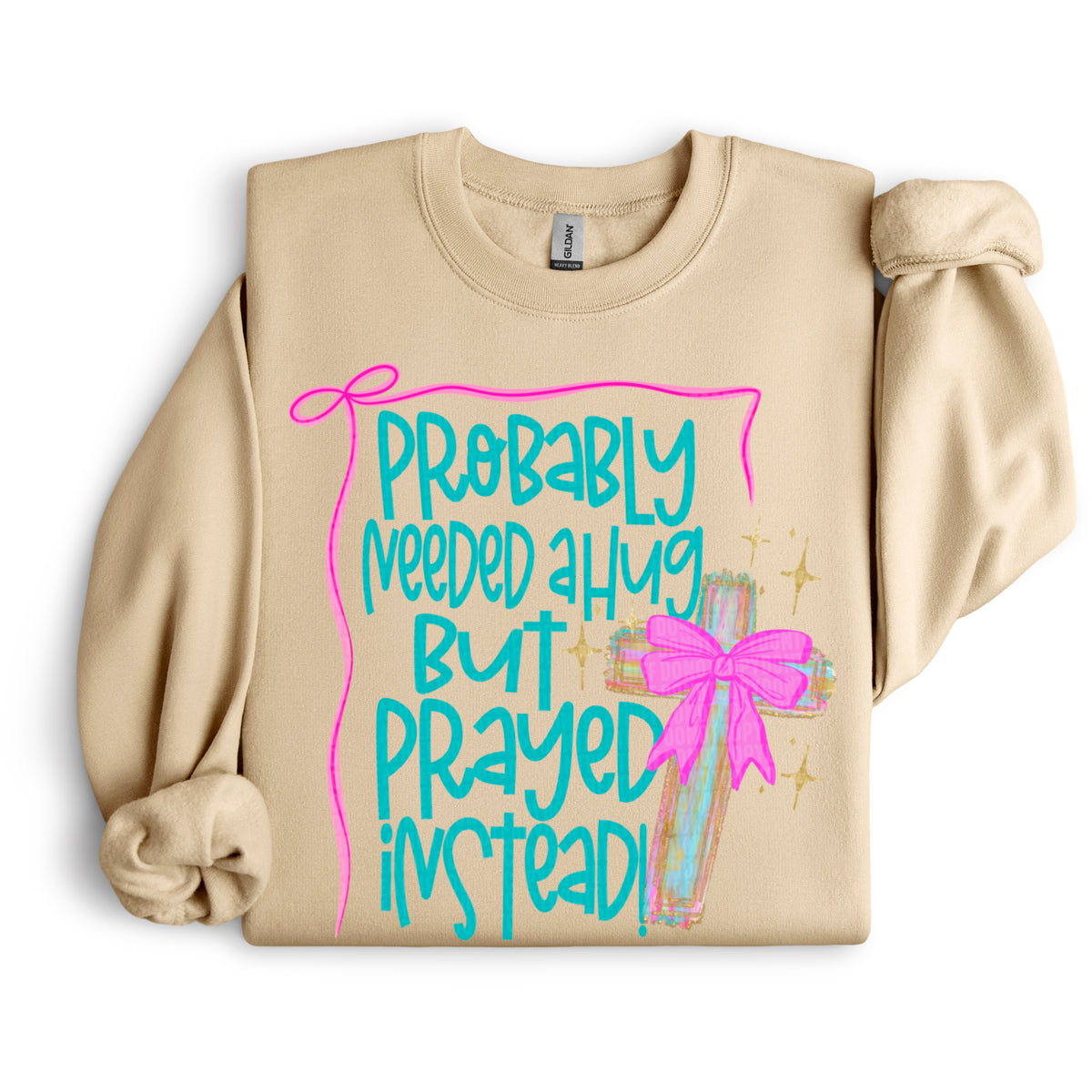 Probably needed a hug but prayed instead DTF transfer