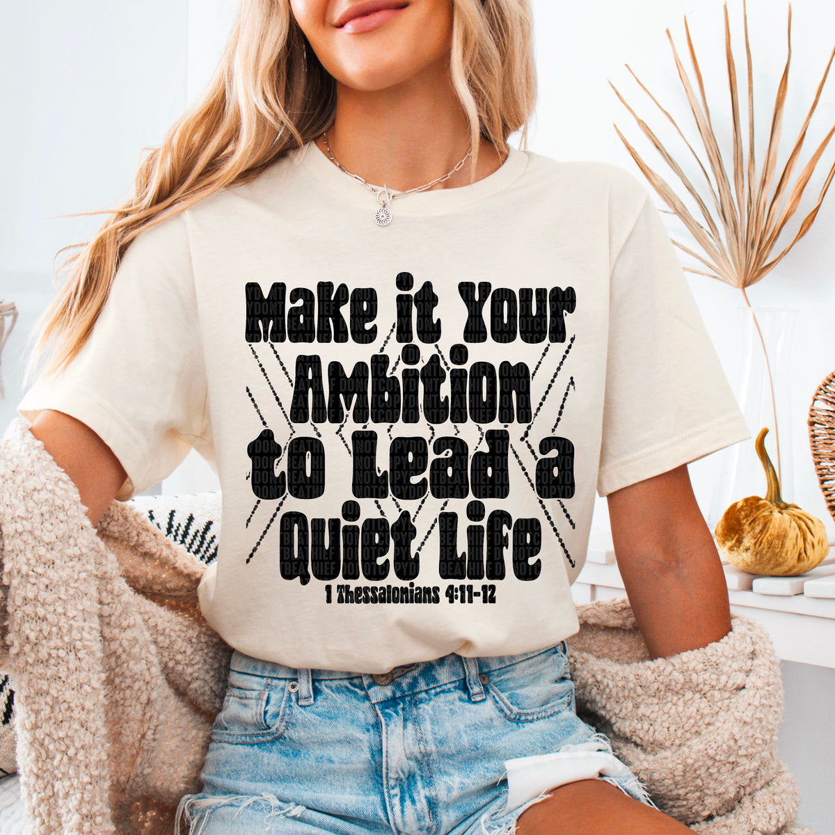 Make It Your Ambition To Lead A Quiet LIfe BLACK (SDD) 83580 DTF Transfer