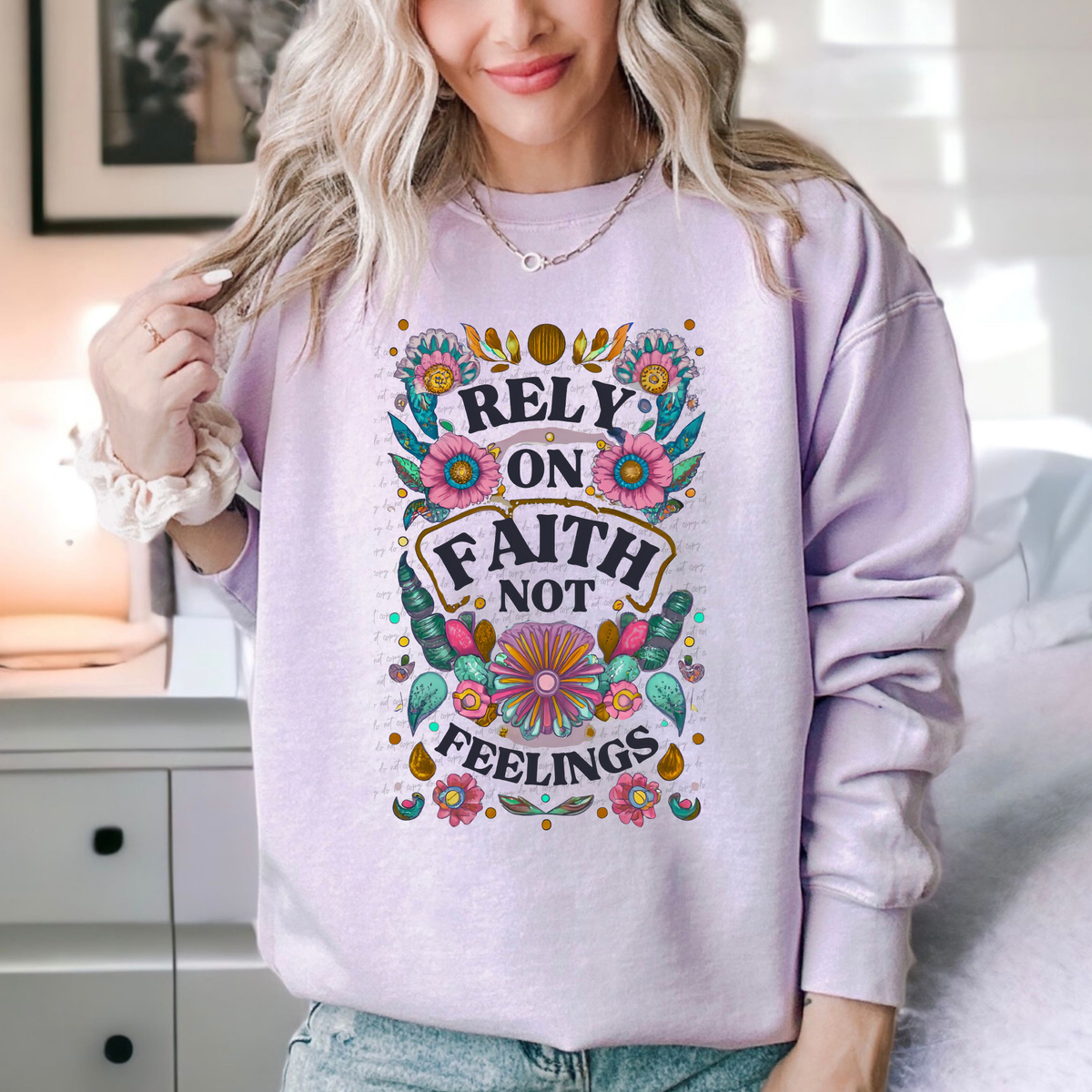 Rely On Faith Not Feelings Floral 81012 DTF Transfer