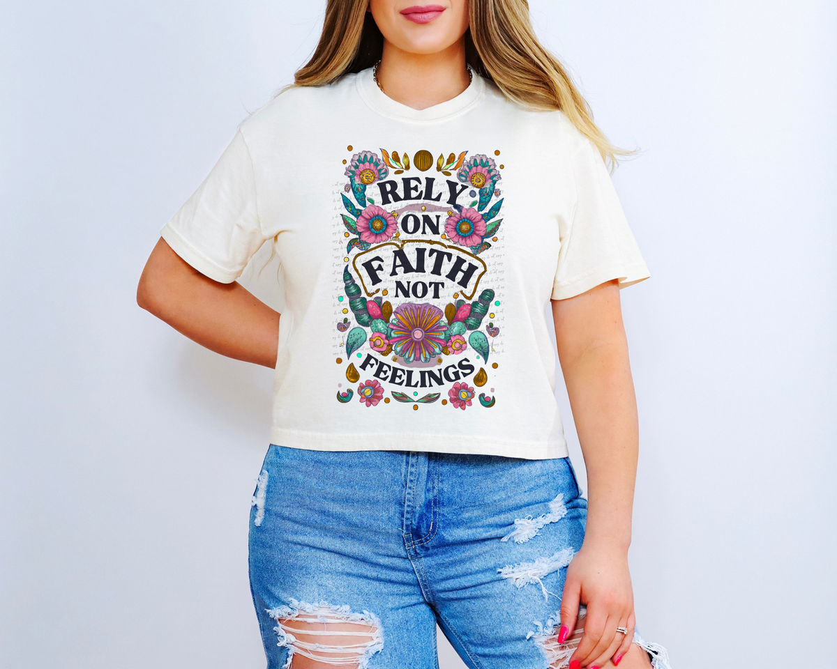 Rely On Faith Not Feelings Floral 81382 DTF Transfer