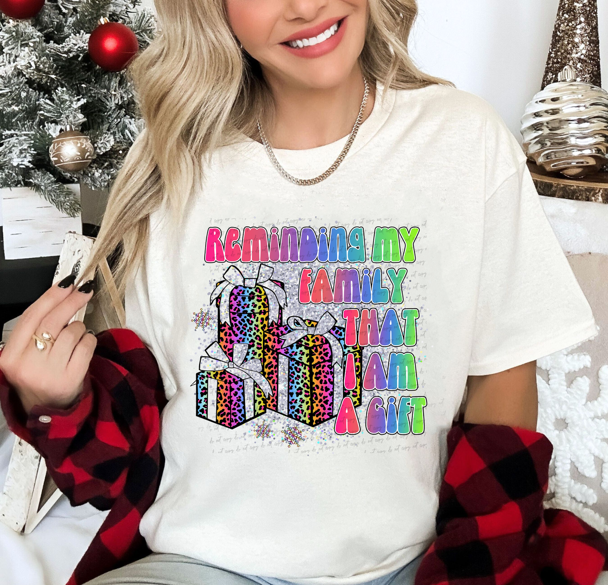 Reminding My Family That I Am A Gift Lisa F 114972 DTF transfer