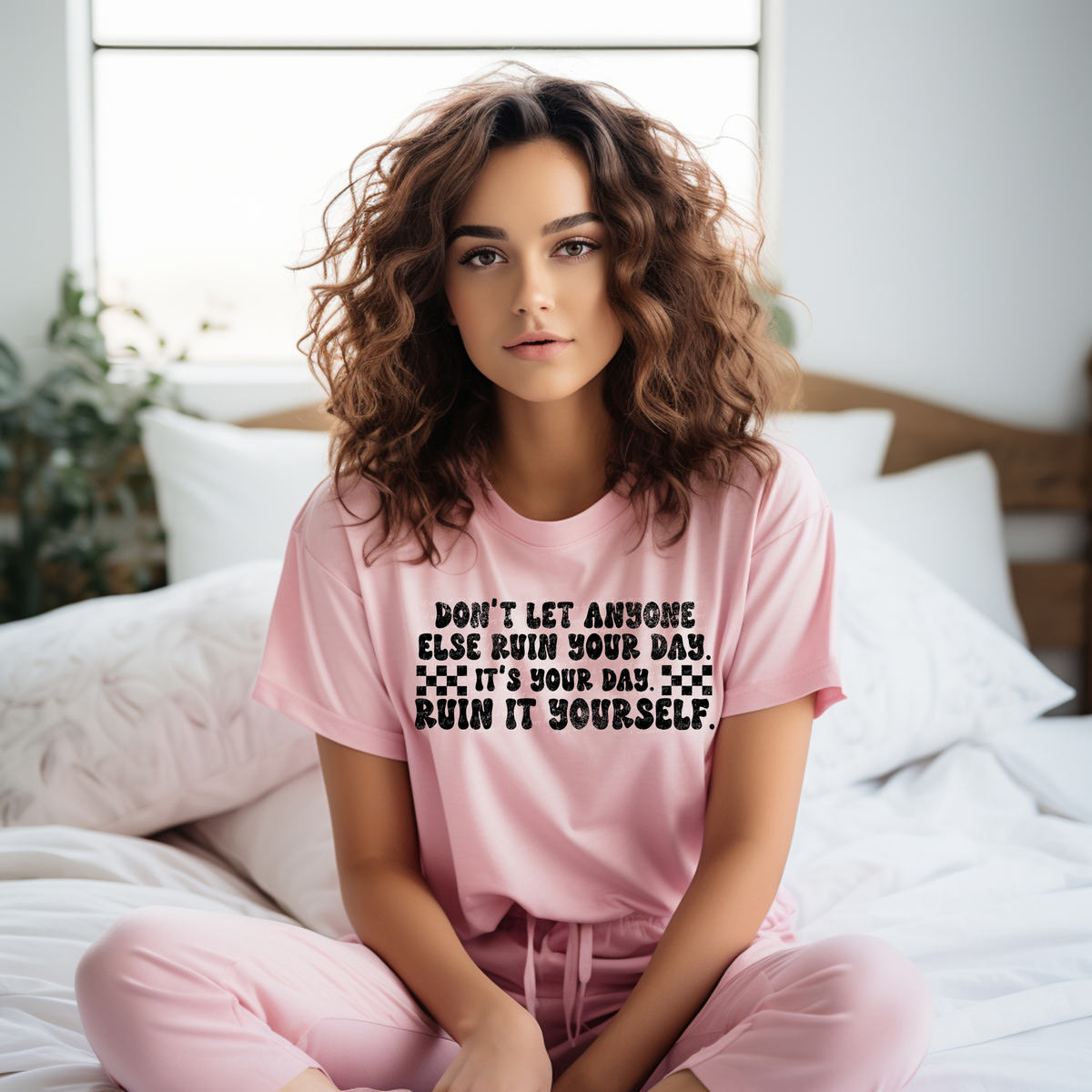 Don't Let Anyone Else Ruin Your Day It's Your Day Ruin It Yourself Black Grunge 86352 DTF Transfer