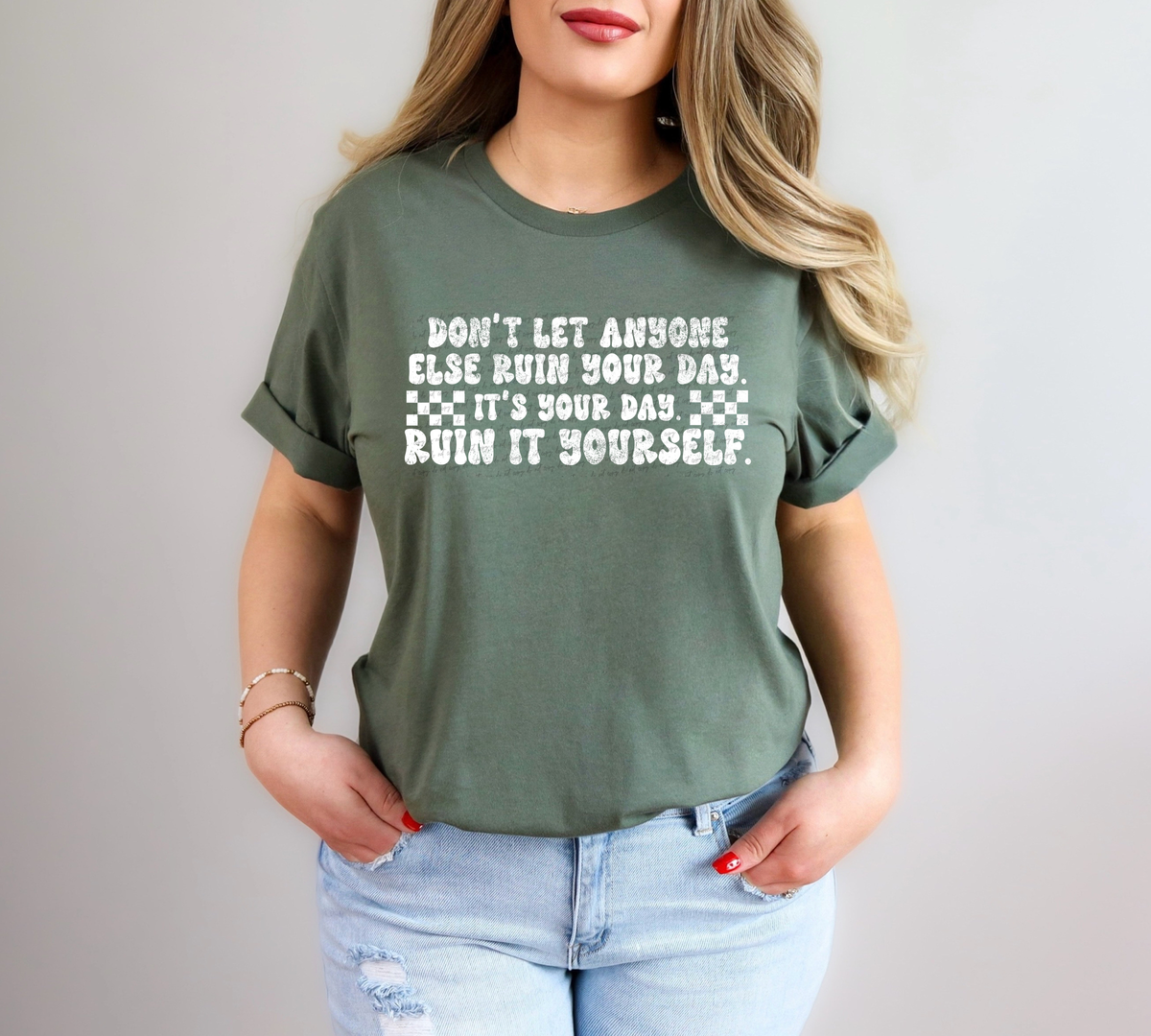 Don't Let Anyone Else Ruin Your Day, It's Your Day Ruin It Yourself White Grunge 86522 DTF Transfer