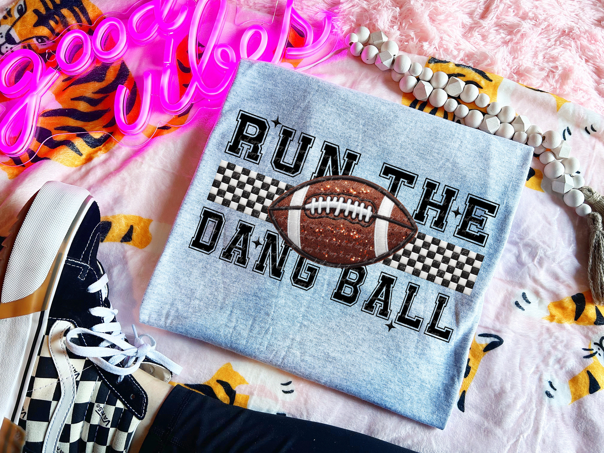 Run The Dang Ball Football Faux Embroidery 59709 DTF Transfer