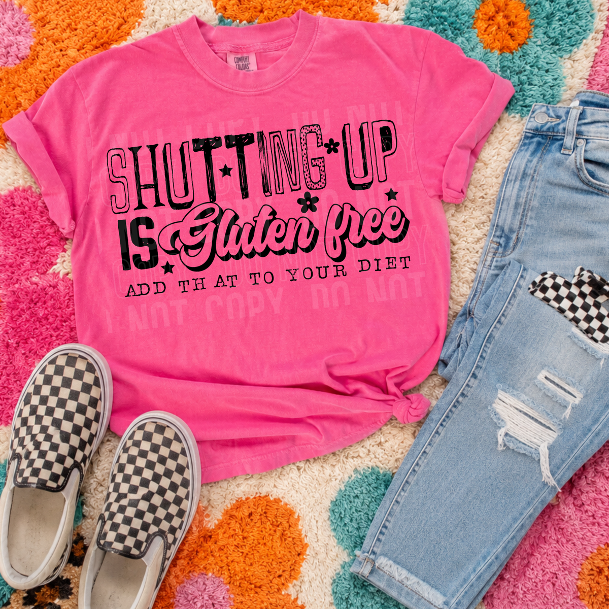 Shutting up is gluten free BLACK (SBB) DTF Transfer