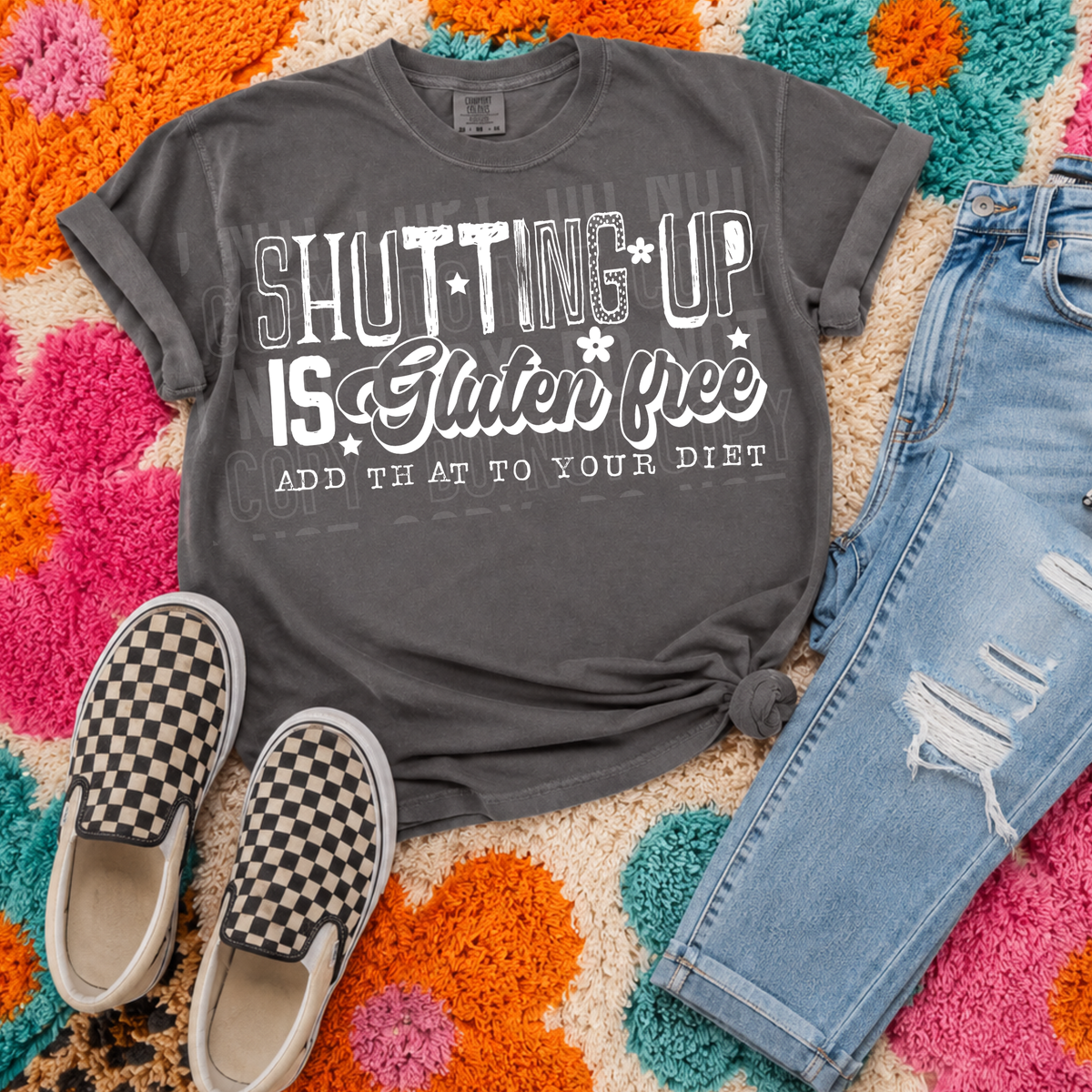 Shutting up is gluten free WHITE (SBB) DTF Transfer