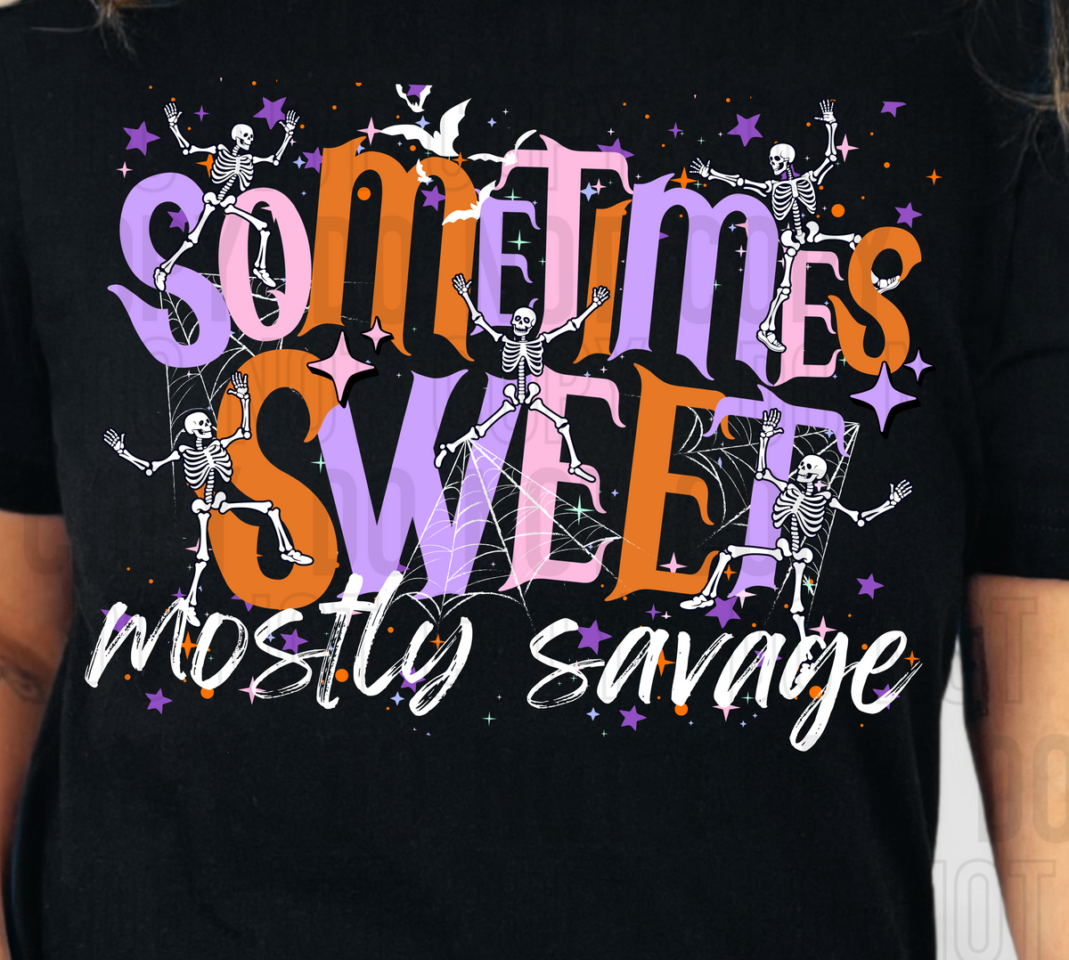 Someyimes sweet mostly savage (SBB) 109426 DTF transfer