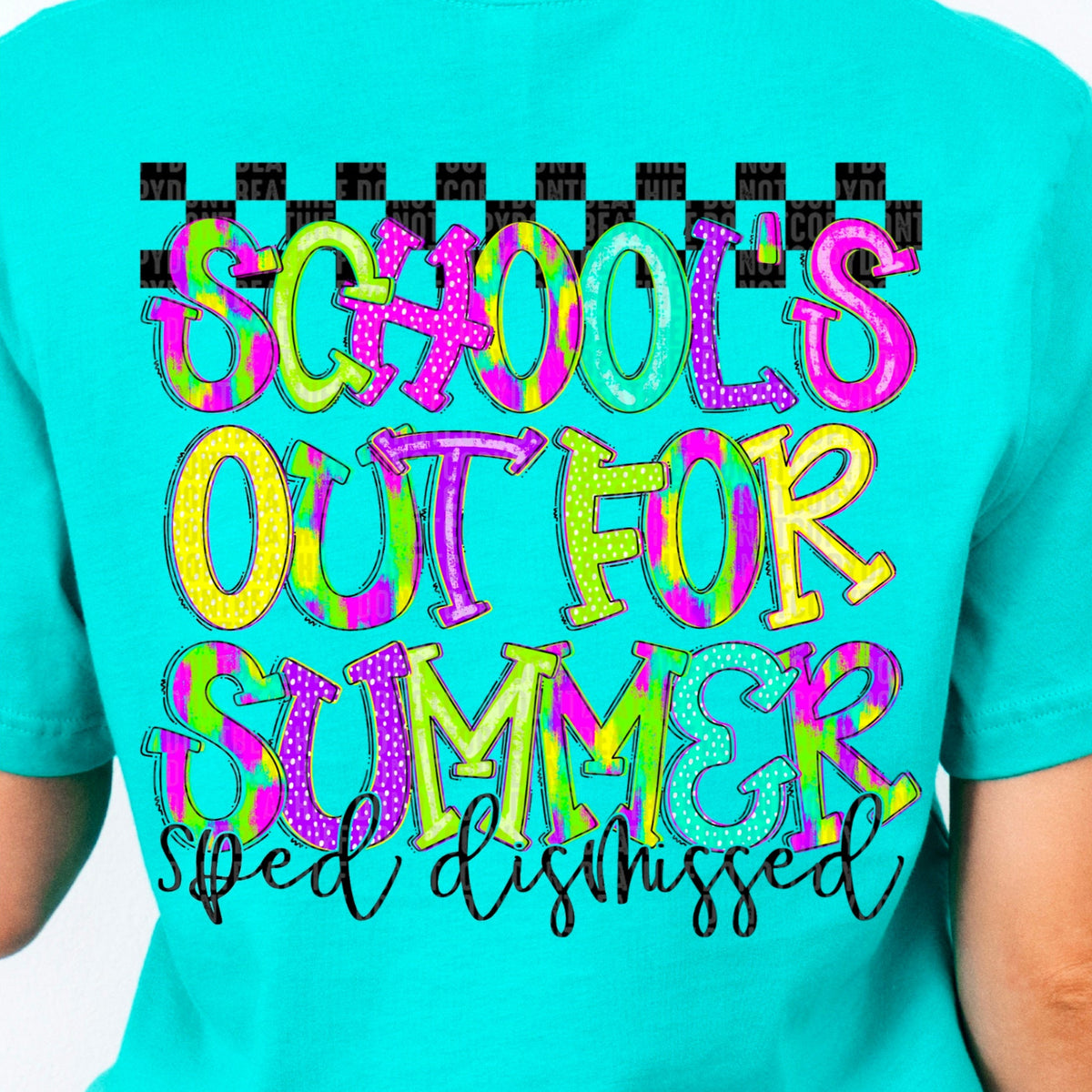 Sped Dismissed Schools Out For Summer Checkered (BACK ONLY) SDD DTF transfer