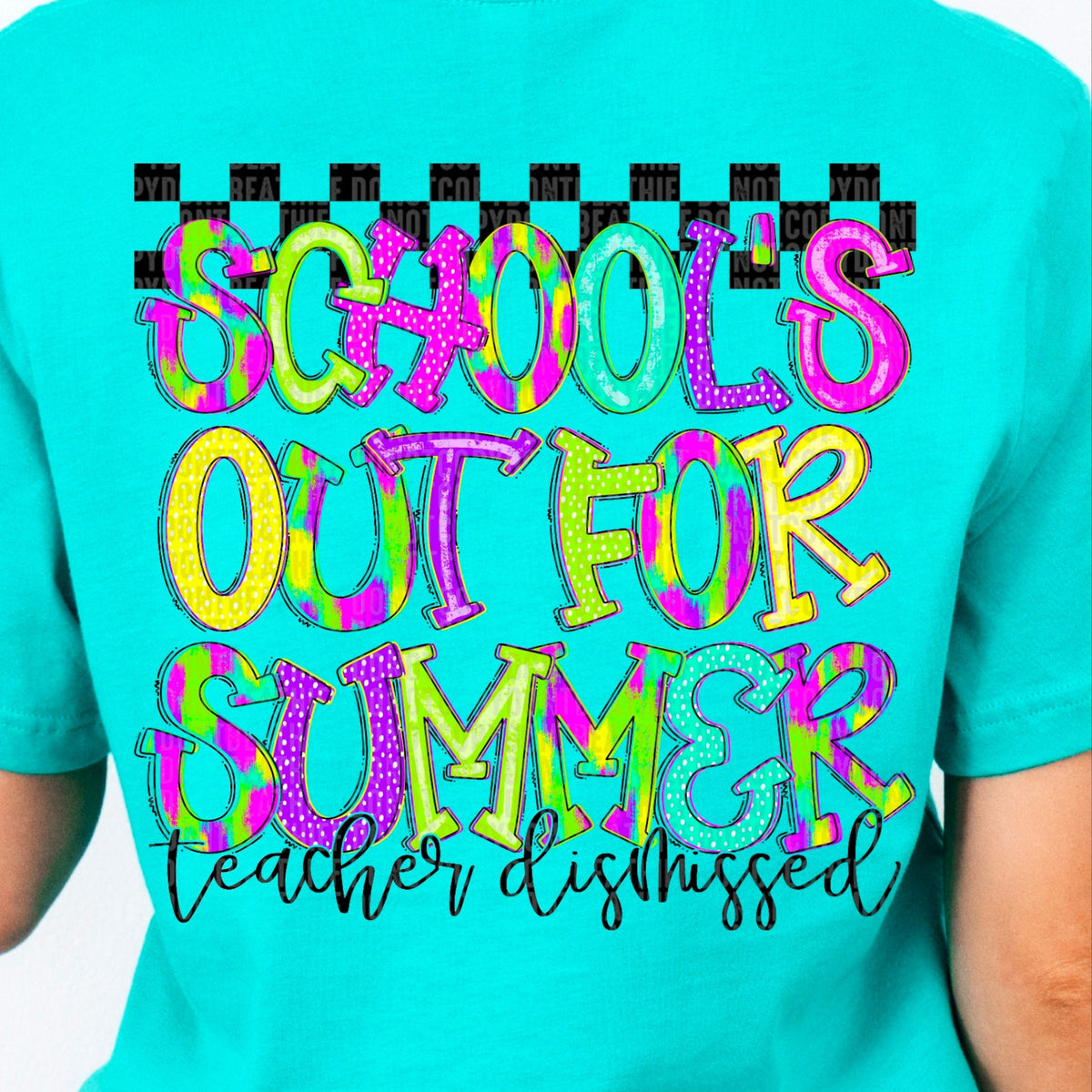 Teacher Dismissed Schools Out For Summer Checkered (BACK ONLY) SDD DTF transfer