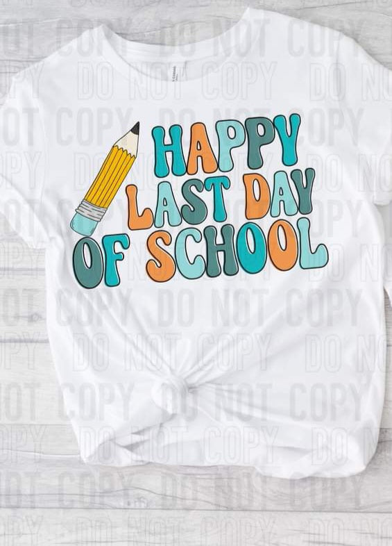 Happy Last Day of School Greens and Blue and yellow  DTF TRANSFER