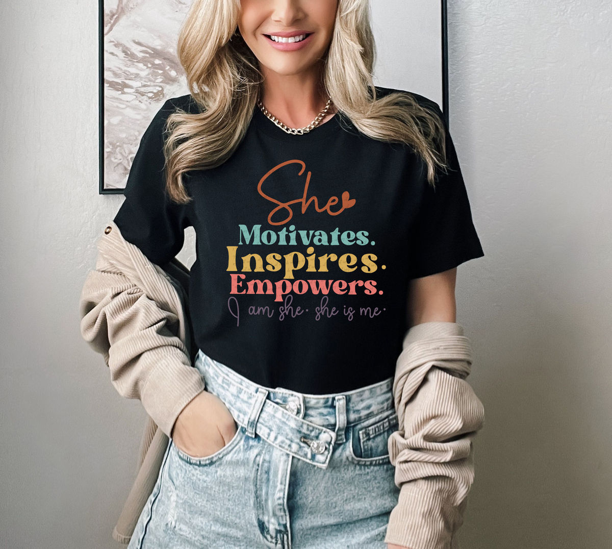 She Motivates Inspires Empowers I Am She She Is Me 76410 DTF Transfer