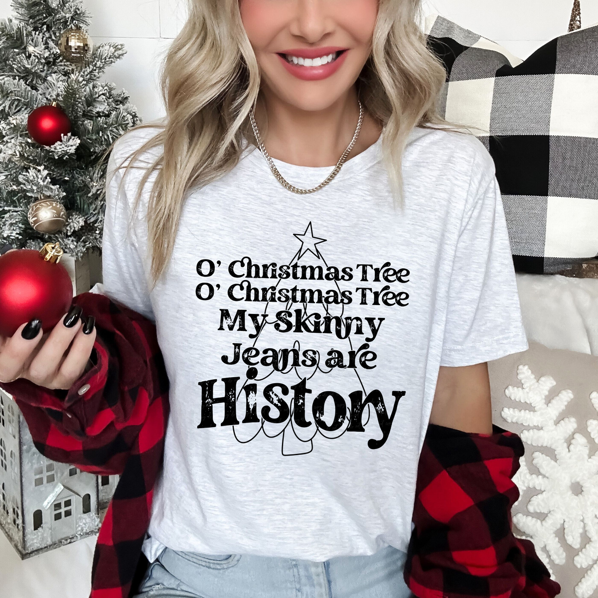 O Christmas Tree O Christmas Tree My Skinny Jeans Are History 117168 DTF Transfer