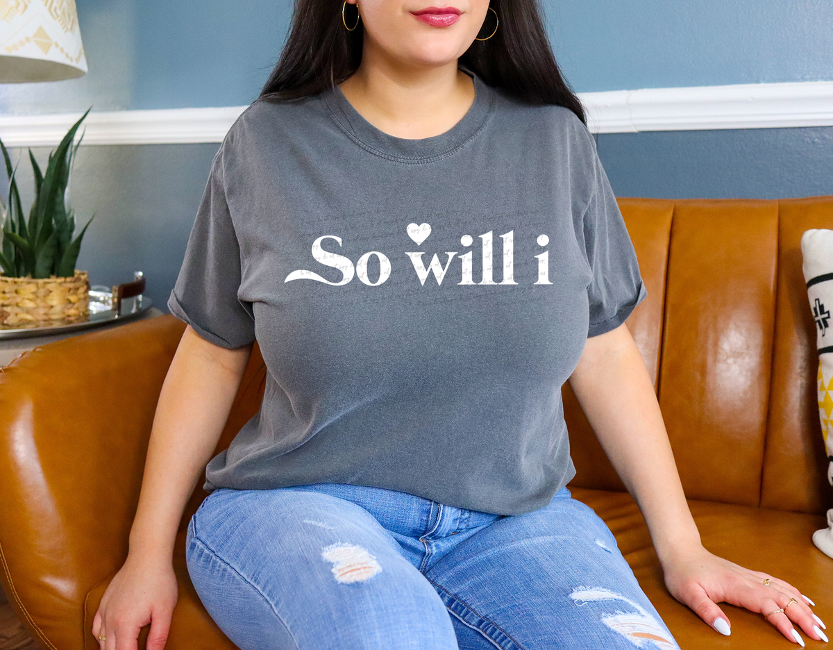 So Will I Heart White 76392 DTF Transfer