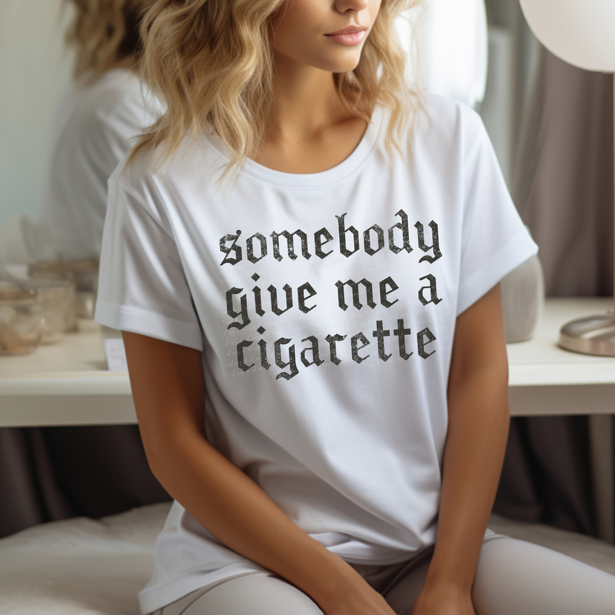 Somebody Give Me A Cigarette Gothic Grey Grunge 86356 DTF Transfer